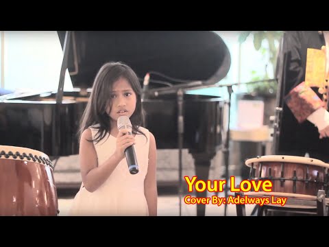 Your Love | Cover By Adelways Lay | 8 Yrs Old