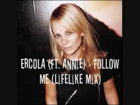 Ercola (ft. Annie) - Follow Me (Lifelike Remix).flv