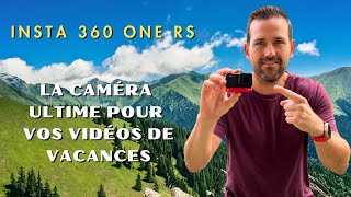 INSTA 360 RS La caméra PARFAITE pour filmer ses vacances