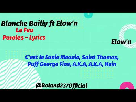 BLANCHE BAILLY - Le Feu - ft. ELOW'N (Paroles~Official Lyrics)