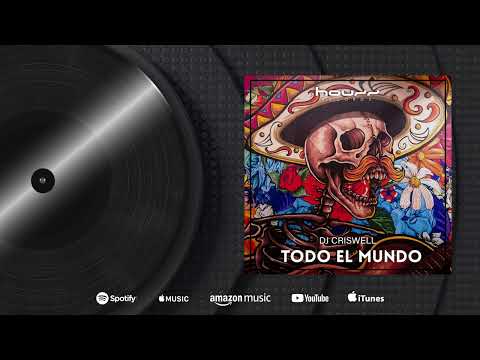 DJ Criswell - Todo El Mundo (Original Mix)