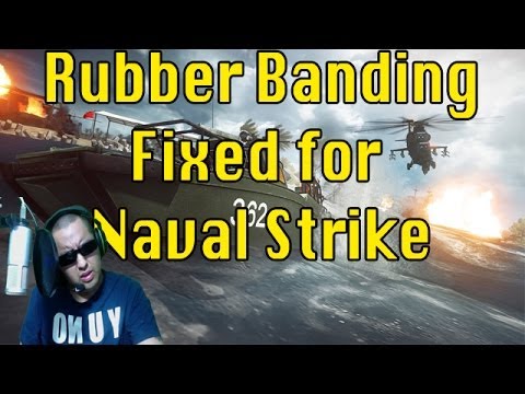 BF4 "rubber banding" Fix For Naval Strike 64 player News And More
