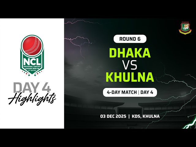 Highlights | 27th NCL 2025-2026 | Dhaka VS Khulna | KDS, Khulna | Round 6 | 4-Day Match | Day 4