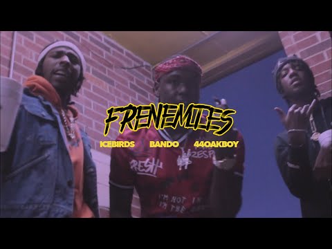 IceBirds , Bando , 44OakBoy - Frenemies | Shot by VisbyBwoods