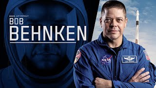 Who is NASA Astronaut Bob Behnken?