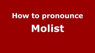 How to pronounce Molist