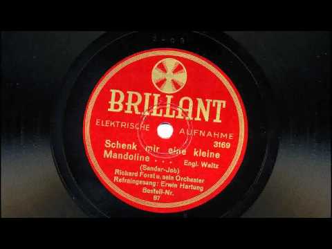 Richard Forst: Schenk mir eine kleine Mandoline... (1932)