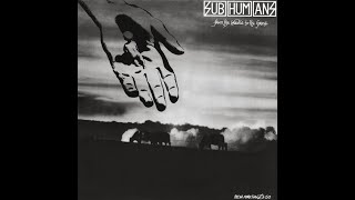 Subhumans - Reality / Fish / Wake up Screaming   (album &#39;From the Cradle to the Grave&#39;)