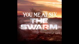 The Swarm -You Me At Six.