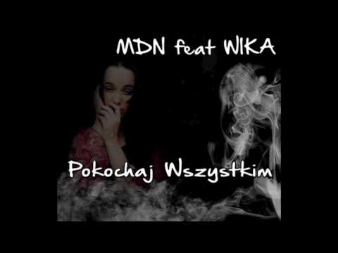 MDN feat WIKA  - Pokochaj Wszystkim