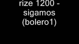 9) Rize 1200 - Sigamos (Bolero 1) 