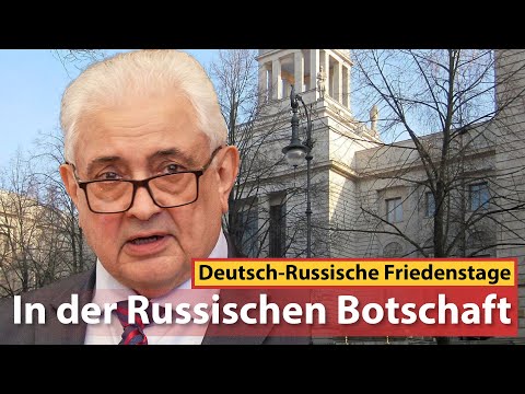 Deutsch-Russische Friedenstage in der Russischen Botschaft