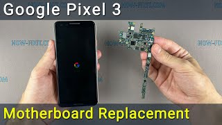 Google Pixel 3 Motherboard Replacement