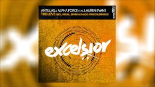 Antillas &amp; Alpha Force feat  Lauren Evans - The Love (Original Mix)