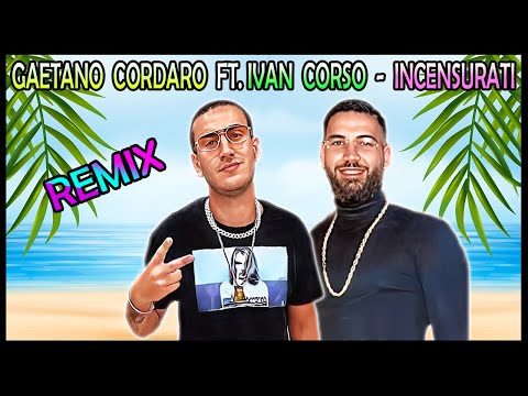 Gaetano Cordaro ft. Ivan Corso - Incensurati (Pletto Dance Remix)