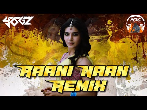 DjYogz - Raani Naan Remix