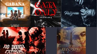 Cabaña,Gata Only,Peligrosa,Si no es contigo,No ponga excusa.