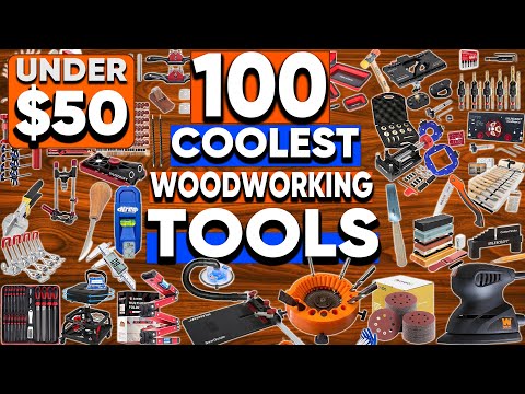 100 Coolest Woodworking Tools Under $50 On Amazon