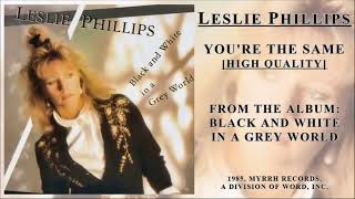 Leslie Phillips - You're The Same [FM Radio Quality]