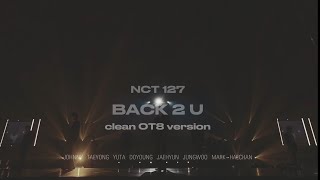 Download lagu NCT 127 - Back 2 U (clean OT8 version) mp3