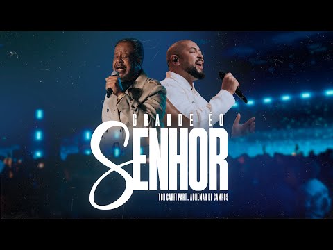 Ton Carfi, Adhemar de Campos - Grande É O Senhor (DVD Ton Carfi 20 Anos)