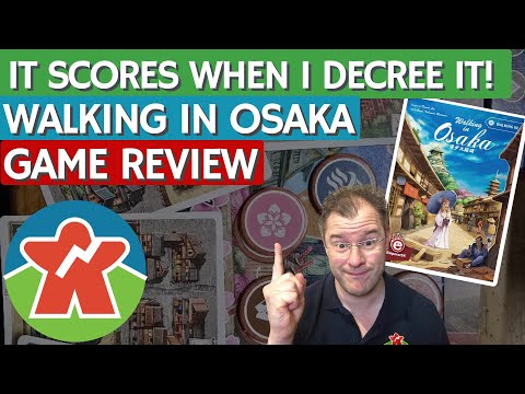 Walking in Osaka - Board Game Review - It Scores When I Decree It!