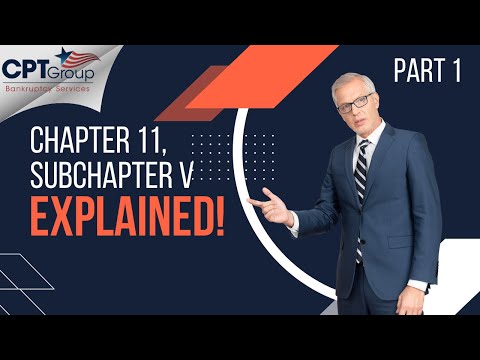 Subchapter V of Chapter 11 Bankruptcy Explained (Part 1 of 3)