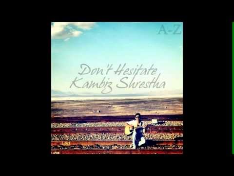 Kambiz Shrestha- Don't Hesitate (Audio)