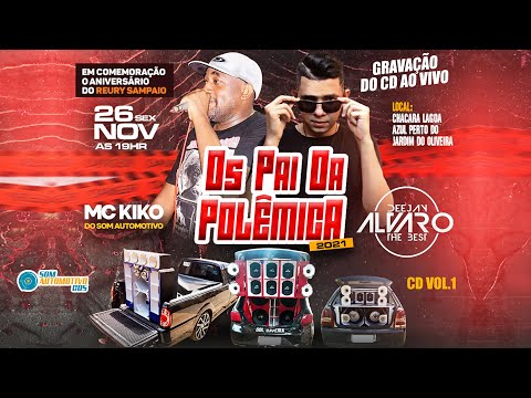 CD OS PAI DA POLÊMICA AO VIVO - DJ ALVARO E MC KIKO