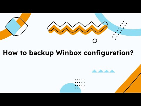 Mikrotik Learning: How to backup winbox configuration
