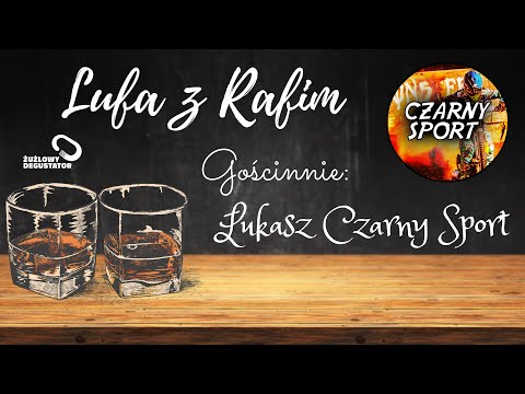 Lufa z Rafim (odc. 7) - Łukasz @czarnysport