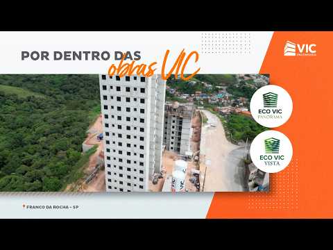 Por Dentro Das Obras - Eco VIC Vista, Eco VIC Paronarama - Março | Franco da Rocha - SP