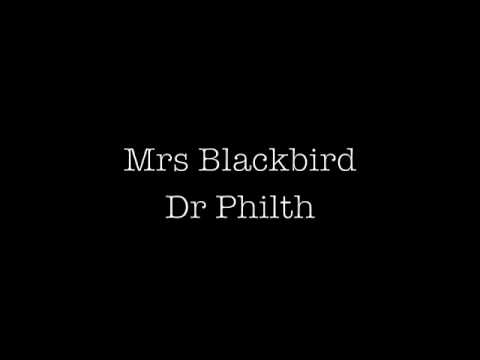 Dr Philth- Mrs Blackbird