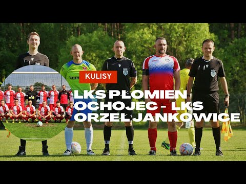 Kulisy: LKS Płomień Ochojec - LKS Orzeł Jankowice