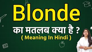 Blonde meaning in hindi | Blonde matlab kya hota hai | Word meaning