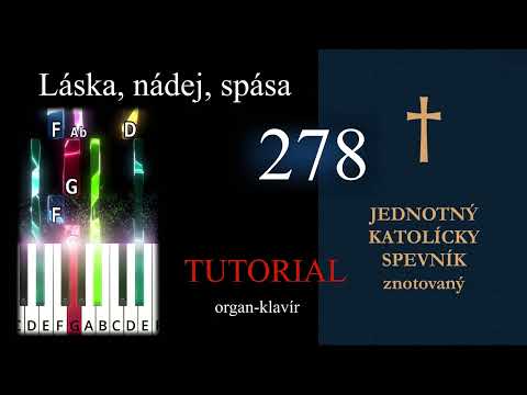 JKS 278 - Tutoriál pre organ a klavír, tempo M-65 / Láska, nádej, spása - Jednotný katolícky spevník