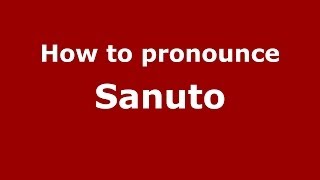 How to pronounce Sanuto