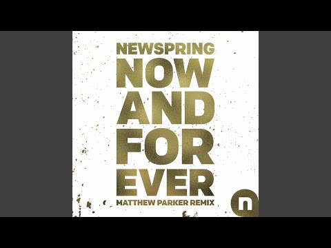 Now And Forever (Matthew Parker Remix)