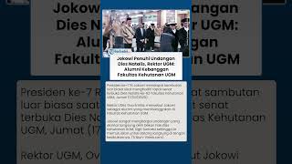 MOMEN Jokowi Penuhi Undangan Dies Natalis, Rektor UGM: Alumni Kebanggan Fakultas Kehutanan UGM