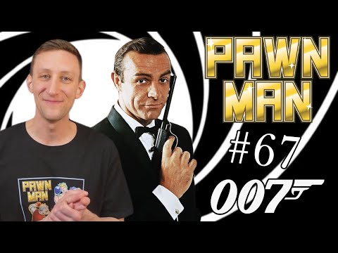 PAWN MAN Ep. 67 - James Bond Franchise