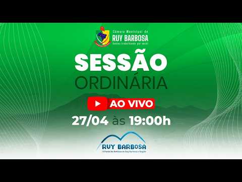 🟢 AO VIVO – Sessão Ordinária (27/04/2026) | Câmara Municipal de Ruy Barbosa – BA