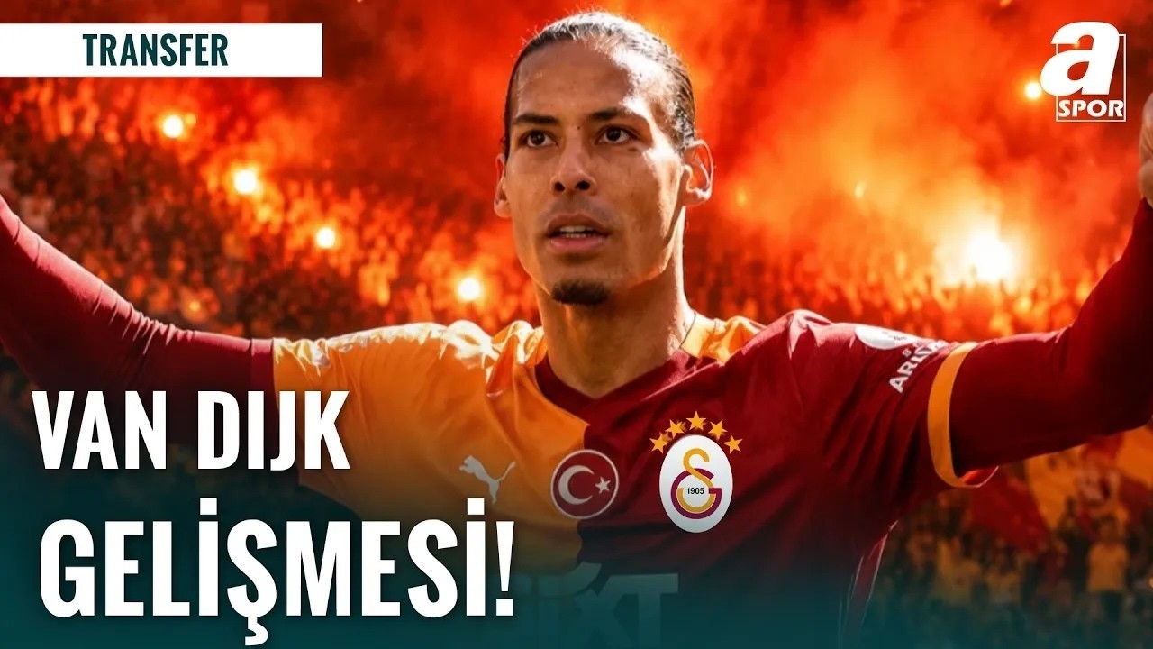 Galatasaray’da Virgil van Dijk Transferi: Emre Kaplan Aktardı