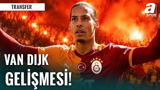 Galatasaray’da Virgil van Dijk Transferi: Emre Kaplan Aktardı