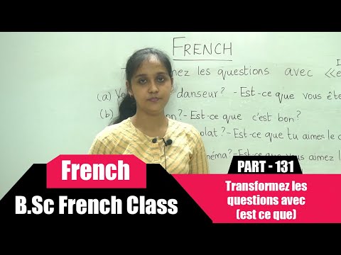 Transformez les questions avec (est ce que) | B.Sc French Class Part - 131 | College level
