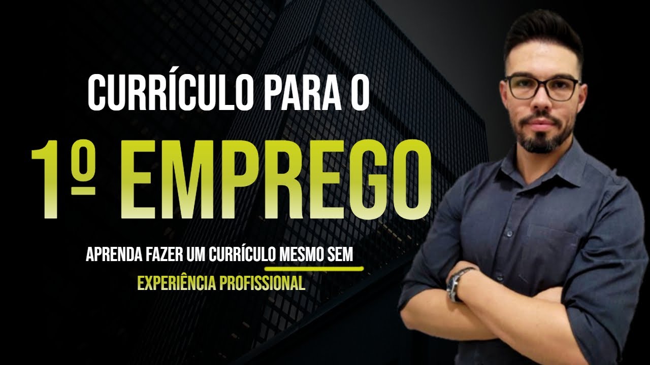 Currículo para o 1º EMPREGO - O que colocar no currículo quando não tem experiência ou formação?