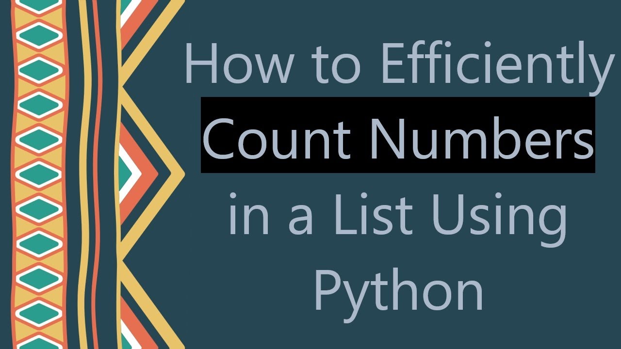How to Efficiently Count Numbers in a List Using Python
