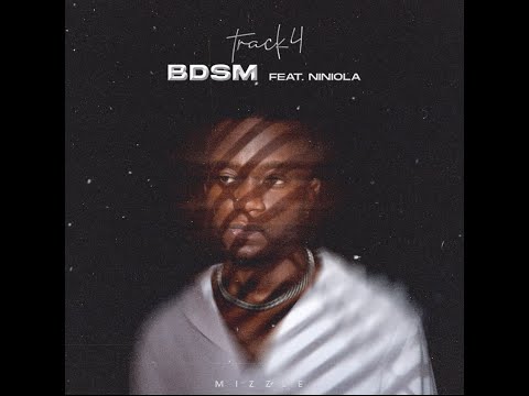 Mizzle - BDSM Ft Niniola (Audio)