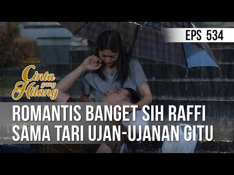CINTA YANG HILANG - Romantis Banget Sih Raffi Sama Tari Ujan-Ujanan Gitu [26 Mei 2019]