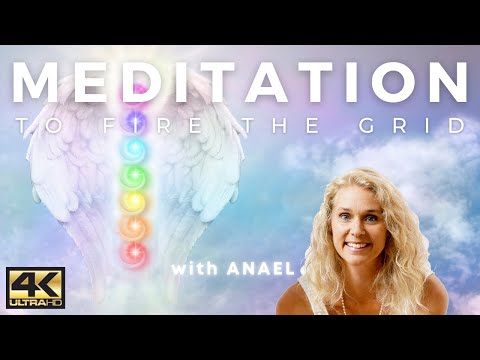 Meditation to Fire the Grid by Anael (4K)