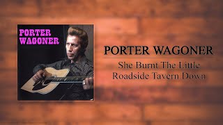 Porter Wagoner - She Burnt The Little Roadside Tavern Down